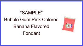 Bubble Gum Pink Banana Fondant Sample