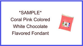 Coral Pink White Chocolate Fondant Sample