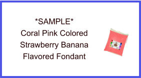 Coral Pink Strawberry Banana Fondant Sample