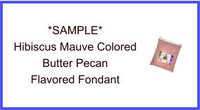 Hibiscus Mauve Butter Pecan Fondant Sample