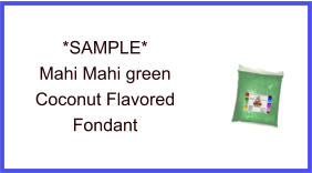 Mahi Mahi Green Coconut Fondant Sample